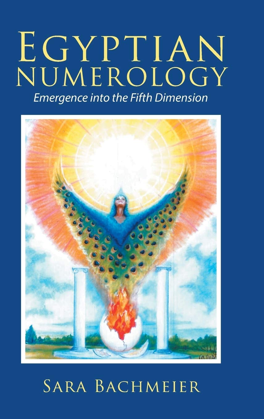 Egyptian Numerology-Emergence into the Fifth Dimension-Sara Bachmeier-Stumbit Astrology